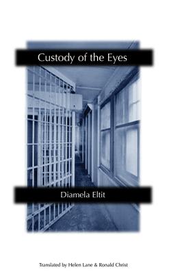 Custody of the Eyes - Eltit, Diamela, and Lane, Helen (Translated by), and Christ, Ronald (Translated by)