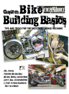 Custom Bike Building Basics: Tips and Tricks for the Backyard Garage Mechanic