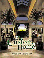 Custom Home: Dreams, Desire, Design - Swaback, Vernon D