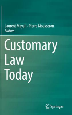 Customary Law Today - Mayali, Laurent (Editor), and Mousseron, Pierre (Editor)