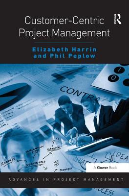 Customer-Centric Project Management - Harrin, Elizabeth