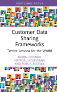 Customer Data Sharing Frameworks: Twelve Lessons for the World