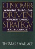 Customer Driven Strategy: Winning Through Operational Excellence