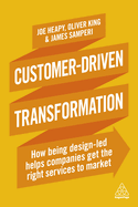 Customer-Driven Transformation: How Being Design-led Helps Companies Get the Right Services to Market