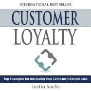 Customer Loyalty Lib/E: Top Strategies for Increasing Your Company's Bottom Line