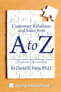 Customer Relations and Sales from A to Z: For Aerospace, Defense and Technology Companies Doing Business with Governments