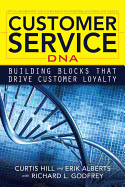 Customer Service DNA (New): Building Blocks That Drive Customer Loyalty