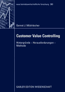 Customer Value Controlling: Hintergrunde - Herausforderungen - Methode