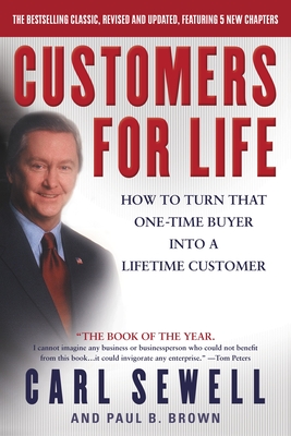 Customers for Life: How to Turn That One-Time Buyer Into a Lifetime Customer - Sewell, Carl, and Brown, Paul B