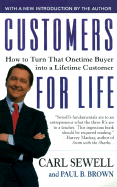 Customers for Life: How to Turn That Onetime Buyer Into a Lifetime Customer