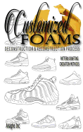 Customized Foams: Deconstruction and Reconstruction Process