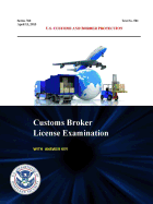 Customs Broker License Examination - With Answer Key (Series 760 - Test No. 581 - April 13, 2015)