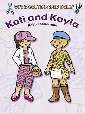 Cut & Color Paper Dolls: Kati and Kayla - Stillerman, Robbie