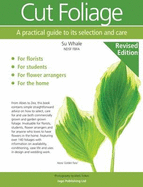 Cut Foliage: A practical guide to its selection and care