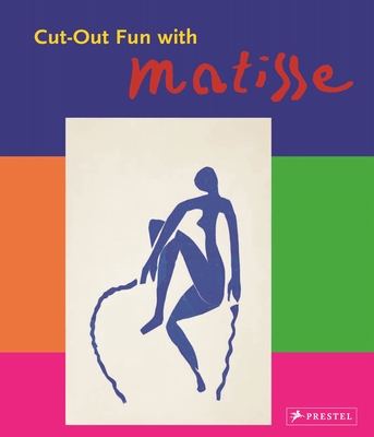 Cut-Out Fun with Matisse - Hollein, Nina, and Hollein, Max