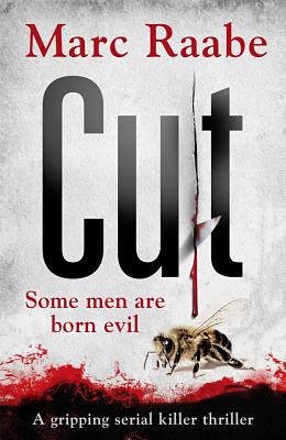 Cut: The international bestselling serial killer thriller - Raabe, Marc
