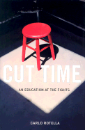 Cut Time: An Education at the Fights