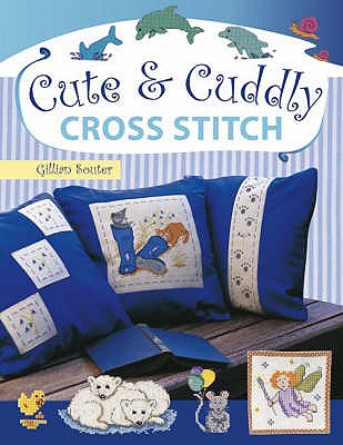 Cute and Cuddly Cross Stitch - Souter, Gillian