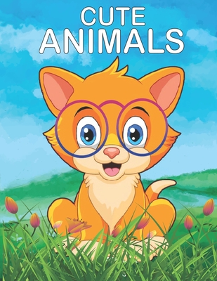 Cute Animals Coloring Book: Kids Coloring Book Featuring 30 Incredibly Cute and Lovable Animals from Forests, Jungles, Oceans and Farms to color and have fun. - Publishing, Sophia Genius