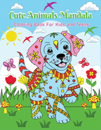 Cute Animals Mandala: Coloring Book For Kids And Teens