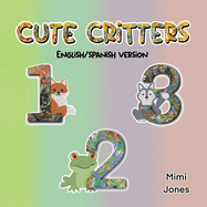 Cute Critters 123: Spanish/English Version 123s