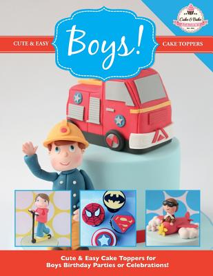 Cute & Easy Cake Toppers for BOYS! - The Cake & Bake Academy