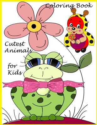 Cutest Animal Coloring Book For Kids: Coloring Book for kids, Boys and Girls /Activity Book / Art Book/ Practice book - Packer, Nina