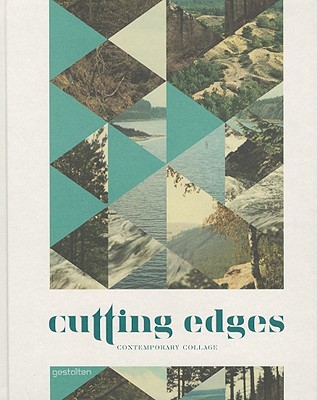 Cutting Edges: Contemporary Collage - Klanten, Robert (Editor), and Hellige, Hendrik (Editor), and Gallagher, J. (Editor)