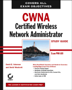 CWNA: Certified Wireless Network Administrator Study Guide - Coleman, David D, and Westcott, David A