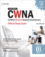 CWNA Certified Wireless Network Admistrator: Official Study Guide: Exam PW0-100