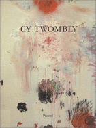 Cy Twombly: Paintings - Works on Paper - Sculpture - Szeemann, Harald (Editor), and Twombly, Cy