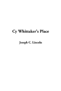 Cy Whittaker's Place - Lincoln, Joseph C