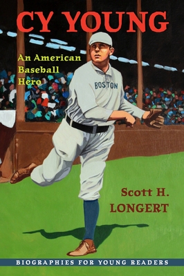 Cy Young: An American Baseball Hero - Longert, Scott H