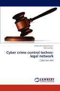 Cyber Crime Control Techno-Legal Network