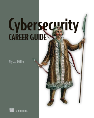 Cyber Defenders' Career Guide - Miller, Alyssa
