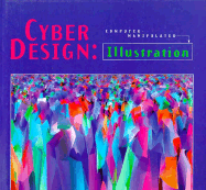 Cyber Design: Illustration: The Best Computer Generated Design