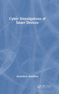 Cyber Investigations of Smart Devices