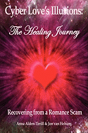 Cyber Love's Illusions: The Healing Journey