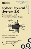 Cyber Physical System 2.0: Communication and Computational Technologies