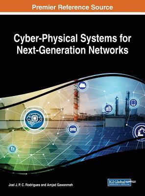 Cyber-Physical Systems for Next-Generation Networks - Rodrigues, Joel J P C (Editor), and Gawanmeh, Amjad (Editor)