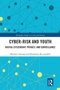Cyber-risk and Youth: Digital Citizenship, Privacy and Surveillance