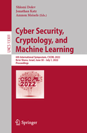 Cyber Security, Cryptology, and Machine Learning: 6th International Symposium, CSCML 2022, Be'er Sheva, Israel, June 30 - July 1, 2022, Proceedings