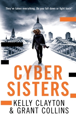 Cyber Sisters - Collins, Grant, and Clayton, Kelly