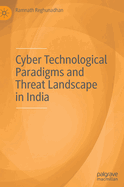 Cyber Technological Paradigms and Threat Landscape in India