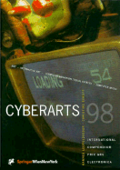 Cyberarts 98: Net, Interactive Art, Computer Animation/Visual Effects, Computer Music, U19/Cybergeneration. Edition 98 - Leopoldseder, Hannes (Editor), and Schopf, Christine (Editor), and Leopoldseder, H (Editor)
