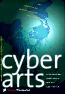 Cyberarts: International Compendium Prix Ars Electronic -.Net, Interactive Art, Computer Animation, Computer Music - Edition 97