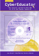Cybereducator: The Internet and World Wide Web for K-12 and Teacher Education with Free Student CD-ROM and Powerweb