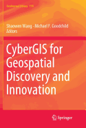 Cybergis for Geospatial Discovery and Innovation