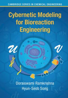 Cybernetic Modeling for Bioreaction Engineering - Ramkrishna, Doraiswami, and Song, Hyun-Seob