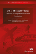 CyberPhysical Systems: Decision Making Mechanisms and Applications